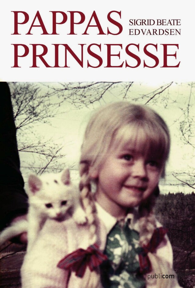 PAPPAS PRINSESSE: Sigrid Beate skrev bok om oppveksten med en far som misbrukte henne og at hun senere ble dømt for drapet på ham. Foto: Publicom Forlag PAPPAS PRINSESSE: Sigrid Beate skrev bok om oppveksten med en far som misbrukte henne og at hun senere ble dømt for drapet på ham. Foto: Publicom Forlag